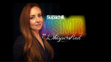 Supachill ASMR with WhispersRed and Supacolour